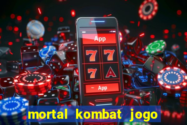 mortal kombat jogo de luta dinheiro infinito